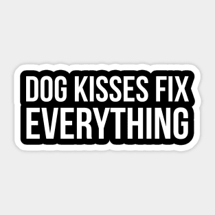 Dog Kisses Fix Everything Sticker